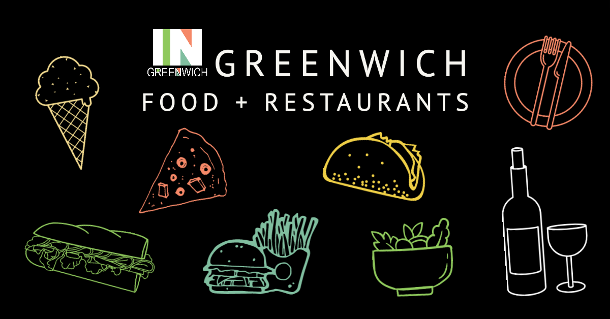 Greenwich Restaurants + Food Spots - IN Greenwich
